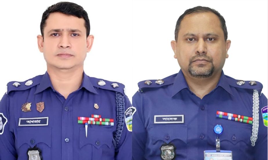 সিলেট জেলার নতুন পুলিশ সুপার সাদেক ,আখতার বদলি